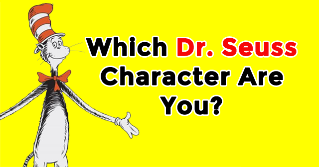 Which Dr. Seuss Character Are You? | MyDailyQuizz